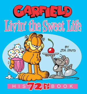 Garfield Livin' the Sweet Life: His 72nd Book by Davis, Jim