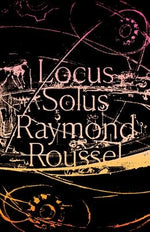 Locus Solus by Roussel, Raymond