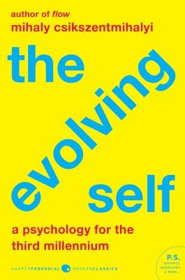 The Evolving Self by Csikszentmihalyi, Mihaly