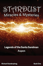 Stardust Miracles & Mysteries: Legends of the Santa Sandman Aspen by Vanderploeg, Richard