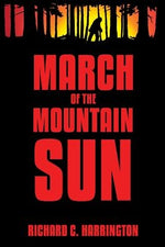 March of the Mountain Sun by Harrington, Richard C.