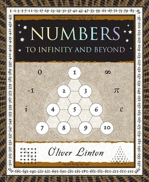 Numbers: To Infinity and Beyond by Linton, Oliver