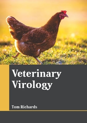 Veterinary Virology by Richards, Tom