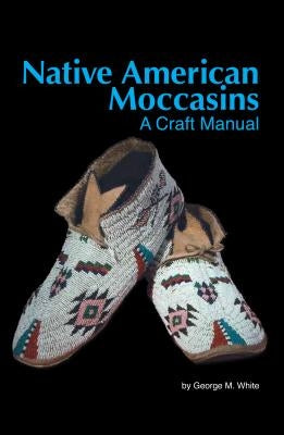 Na Moccasins by White, George M.