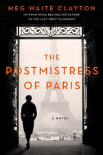 The Postmistress of Paris by Clayton, Meg Waite