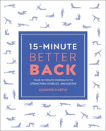 15-Minute Better Back: Four 15-Minute Workouts to Strengthen, Stabilize, and Soothe by Martin, Suzanne