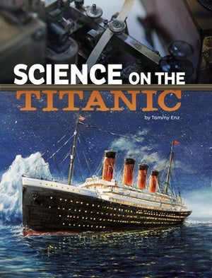 Science on the Titanic by Enz, Tammy