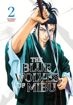 The Blue Wolves of Mibu 2 by Yasuda, Tsuyoshi