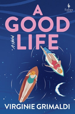 A Good Life by Grimaldi, Virginie