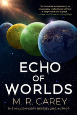 Echo of Worlds by Carey, M. R.