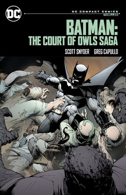 Batman: The Court of Owls Saga: DC Compact Comics Edition by Snyder, Scott