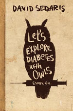 Let's Explore Diabetes with Owls by Sedaris, David