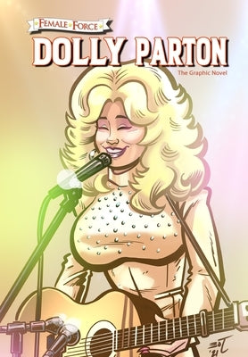 Female Force: Dolly Parton - The Graphic Novel by Frizell, Michael