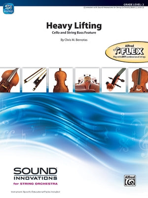 Heavy Lifting: Cello and String Bass Feature, Conductor Score & Parts by Bernotas, Chris M.