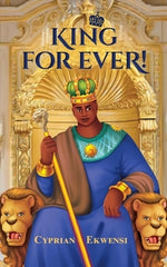 King For Ever! by Ekwensi, Cyprian