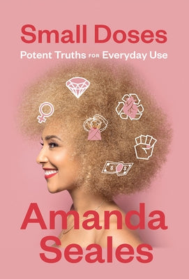 Small Doses: Potent Truths for Everyday Use by Seales, Amanda