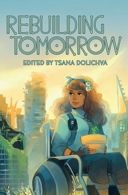 Rebuilding Tomorrow by Dolichva, Tsana