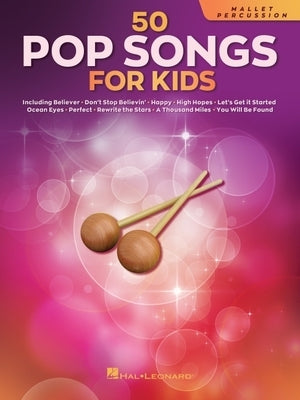 50 Pop Songs for Kids for Mallet Percussion by Hal Leonard Corp