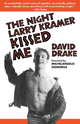 The Night Larry Kramer Kissed Me by Drake, David