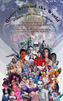 Queer Around the World: A LGBTQ+ True Stories Anthology by Various Authors