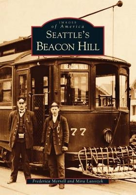 Seattle's Beacon Hill by Merrell, Frederica