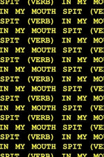 Spit (Verb) in My Mouth by Harris, Kelsey Marie