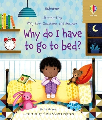 Very First Questions and Answers Why Do I Have to Go to Bed? by Daynes, Katie
