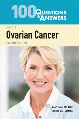 100 Questions & Answers about Ovarian Cancer by Dizon, Don S.