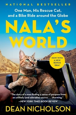 Nala's World: One Man, His Rescue Cat, and a Bike Ride Around the Globe by Nicholson, Dean