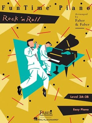 Funtime Piano Rock 'n' Roll - Level 3a-3b by Faber, Nancy