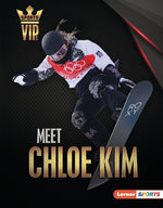 Meet Chloe Kim: Snowboarding Superstar by Goldstein, Margaret J.