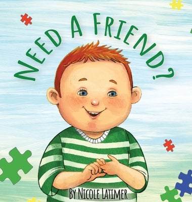 Need A Friend?: Learning to Sign With Rennon by Latimer, Nicole