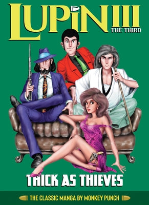 Lupin III (Lupin the 3rd): Thick as Thieves - The Classic Manga Collection by Monkey Punch