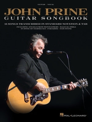 John Prine - Guitar Songbook: 15 Songs Transcribed in Standard Notation & Tab by Prine, John