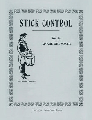 Stick Control: For the Snare Drummer by Stone, George Lawrence