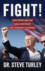 Fight!: How Trump and the MAGA Movement are Changing the World by Turley, Steve