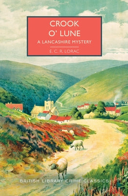 Crook O' Lune: A Lancashire Mystery by Lorac, E. C. R.