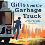 Gifts from the Garbage Truck: A True Story about the Things We (Don't) Throw Away by Larsen, Andrew