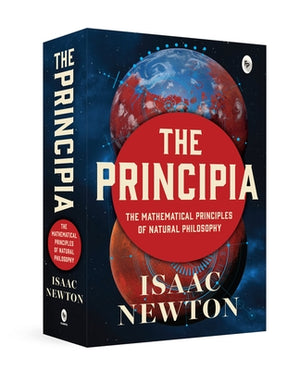 The Principia by Newton, Isaac