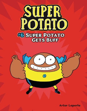 Super Potato Gets Buff: Book 6 by Laperla, Artur