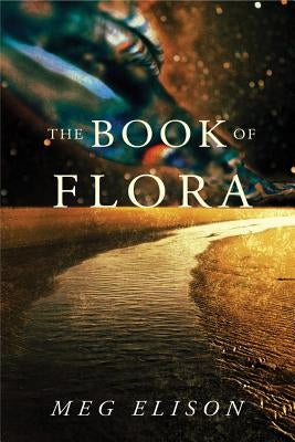 The Book of Flora by Elison, Meg