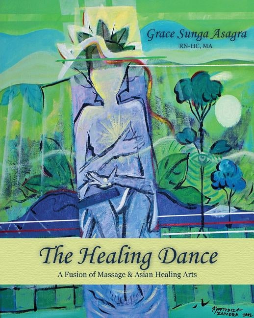 The Healing Dance by Asagra, Grace Sunga