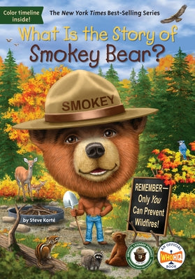 What Is the Story of Smokey Bear? by Kort?, Steve