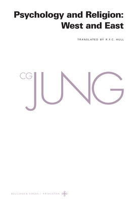 Collected Works of C. G. Jung, Volume 11: Psychology and Religion: West and East by Jung, C. G.