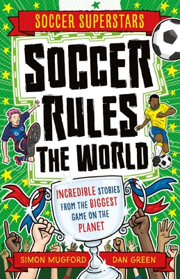 Soccer Superstars: Soccer Rules the World by Mugford, Simon