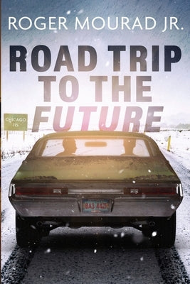 Road Trip to the Future by Mourad, Roger