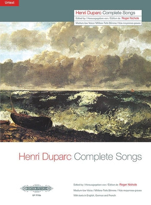 Complete Songs (Medium/Low Voice) for Voice and Piano: Urtext by Duparc, Henri