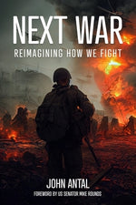 Next War: Reimagining How We Fight by Antal, John F.