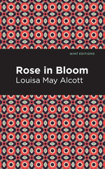 Rose in Bloom by Alcott, Louisa May