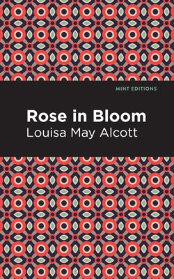 Rose in Bloom by Alcott, Louisa May